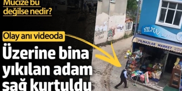 Üzerine bina yıkılan adam sağ kurtuldu. Bu mucize değilse ne?