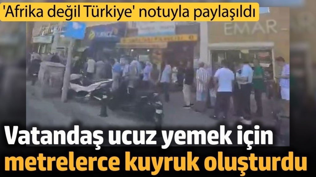 Vatandaş ucuz yemek için Kent Lokantası'na akın etti. 'Afrika değil Türkiye' notuyla paylaşıldı