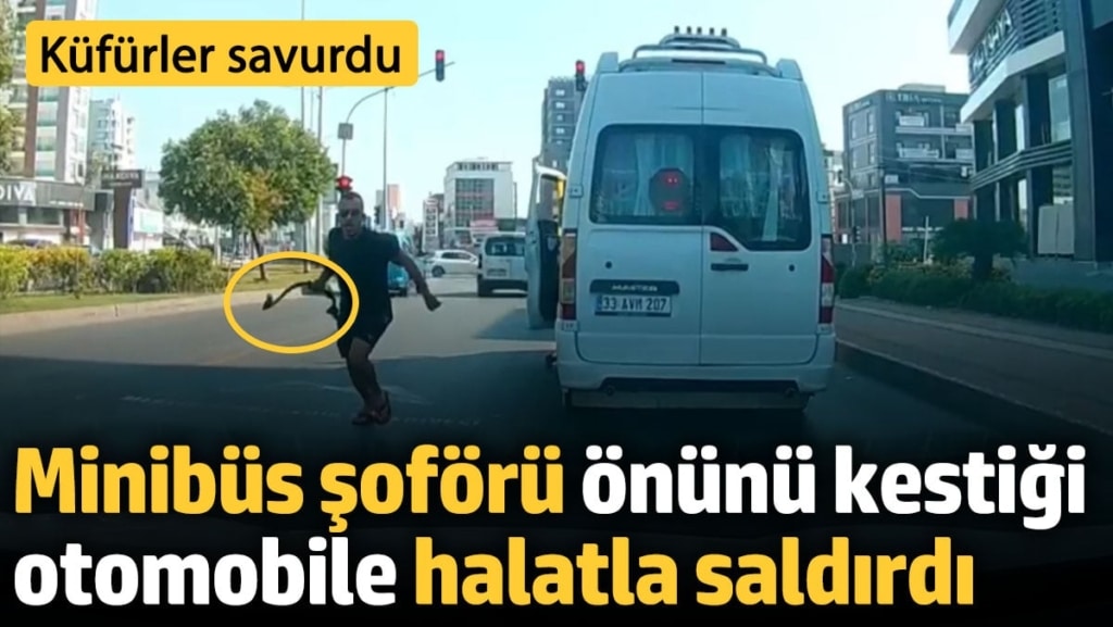 Minibüs şoförü önünü kestiği otomobile halatla saldırdı. Küfürler savurdu