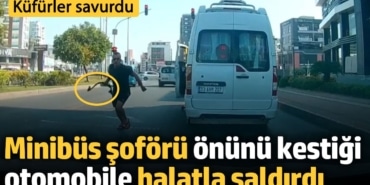 Minibüs şoförü önünü kestiği otomobile halatla saldırdı. Küfürler savurdu