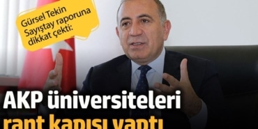 Gürsel Tekin Sayıştay raporuna dikkat çekti: AKP üniversiteleri rant kapısı yaptı