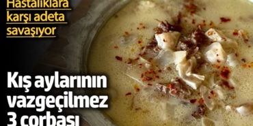 Şifa Deposu: Kışın Tüketilmesi Gereken Çorbalar