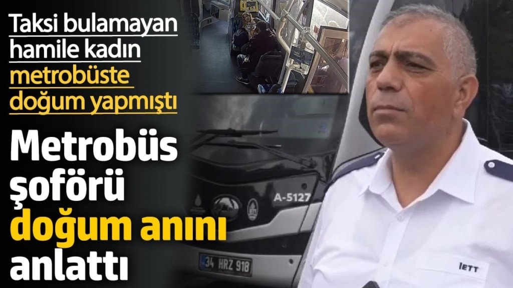 Metrobüs şoförü doğum anını anlattı
