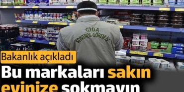 Bu markaları sakın evinize sokmayın. Bakanlık açıkladı