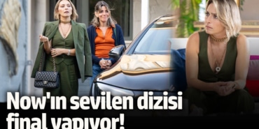 Now'ın sevilen dizisi final yapıyor!