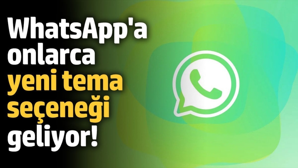 WhatsApp'a onlarca yeni tema seçeneği geliyor!