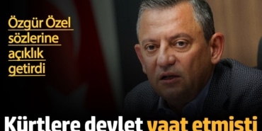 Kürtlere devlet vaat etmişti. Özgür Özel’den yeni açıklama