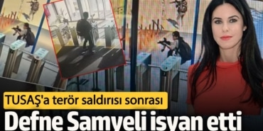 TUSAŞ'a terör saldırısı sonrası!  Defne Samyeli isyan etti