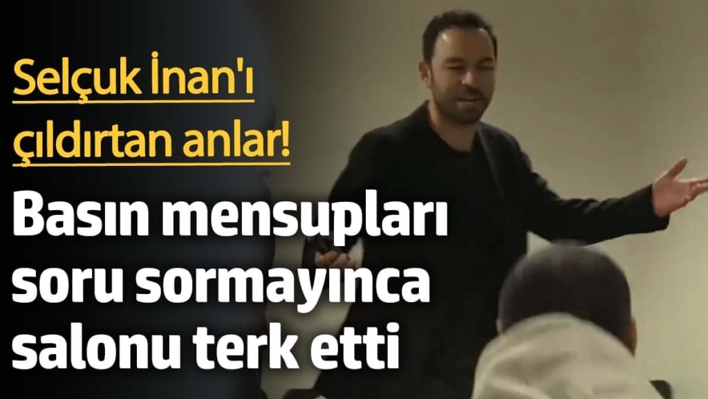 Selçuk İnan'ı çıldırtan anlar! Basın mensupları soru sormayınca salonu terk etti