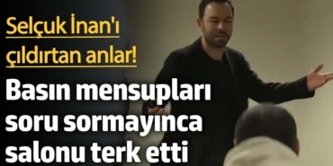 Selçuk İnan'ı çıldırtan anlar! Basın mensupları soru sormayınca salonu terk etti