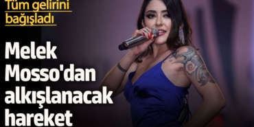 Melek Mosso'dan alkışlanacak hareket! Konserin tüm gelirini bakın nereye bağışladı
