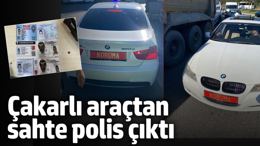 Çakarlı araçtan sahte polis çıktı!