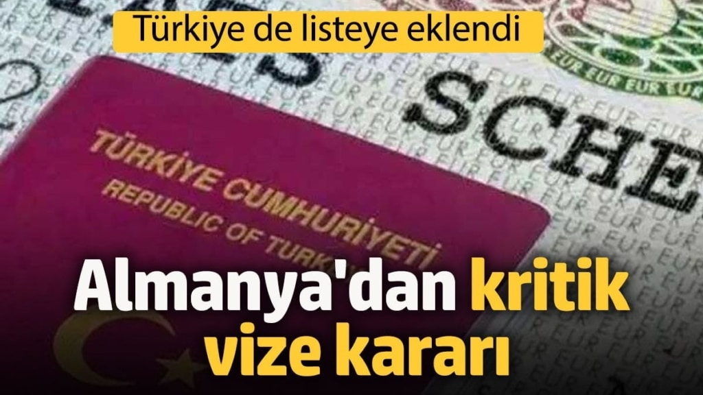 Almanya'dan kritik vize kararı! Türkiye de listeye eklendi