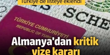 Almanya'dan kritik vize kararı! Türkiye de listeye eklendi