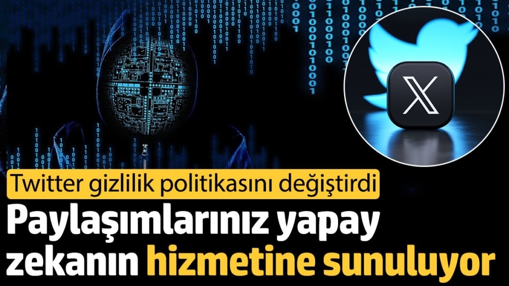Twitter gizlilik politikasını değiştirdi: Paylaşımlarınız yapay zekanın hizmetine sunuluyor