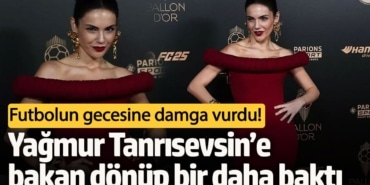 Futbolun gecesine damga vurdu!  Yağmur Tanrısevsin’e bakan dönüp bir daha baktı