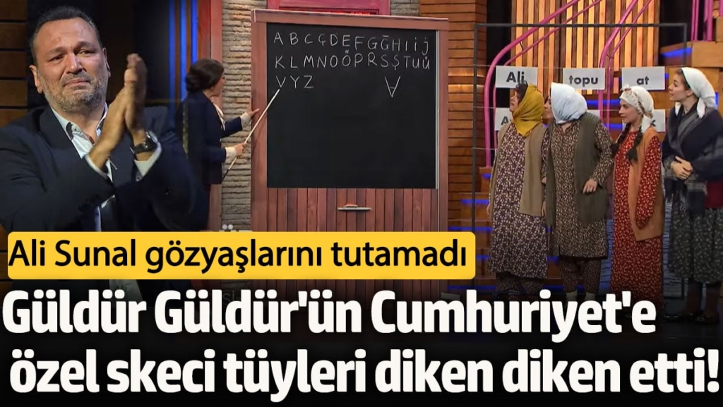 Güldür Güldür Show’un Cumhuriyet'e özel skeci tüyleri diken diken etti! Ali Sunal gözyaşlarını tutamadı