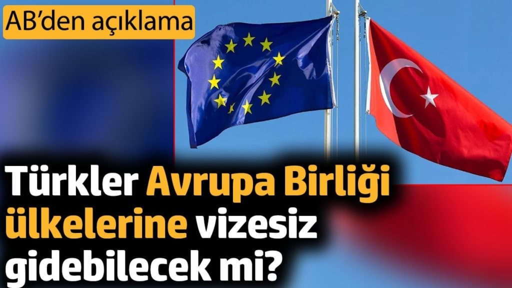 Türkler Avrupa Birliği ülkelerine vizesiz gidebilecek mi? AB’den açıklama