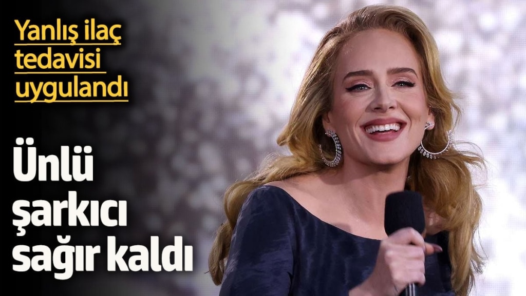Yanlış ilaç tedavisi uygulandı! Ünlü şarkıcı Adele sağır kaldı