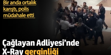 Çağlayan Adliyesi’nde X-Ray gerginliği