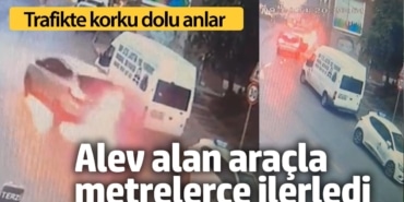 Alev alan araçla metrelerce ilerledi