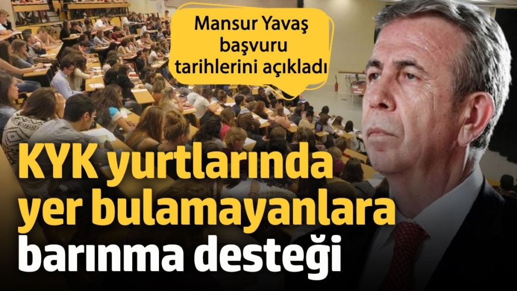 KYK yurtlarında yer bulamayanlara barınma desteği. Mansur Yavaş açıkladı