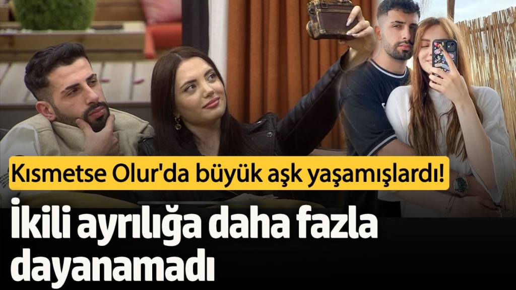 Kısmetse Olur'da büyük aşk yaşamışlardı!  Elif Nur Yel ile Sedat Polat ayrılığa daha fazla dayanamadı