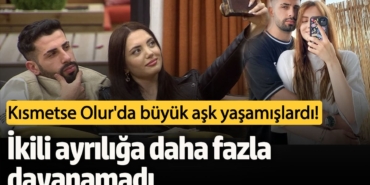 Kısmetse Olur'da büyük aşk yaşamışlardı!  Elif Nur Yel ile Sedat Polat ayrılığa daha fazla dayanamadı