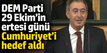 DEM Parti 29 Ekim’in ertesi günü Cumhuriyet’i hedef aldı