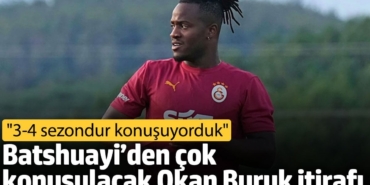 Batshuayi’den çok konuşulacak Okan Buruk itirafı: 3-4 sezondur konuşuyorduk