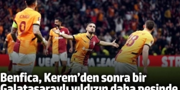 Benfica, Kerem’den sonra bir Galatasaraylı yıldızın daha peşinde