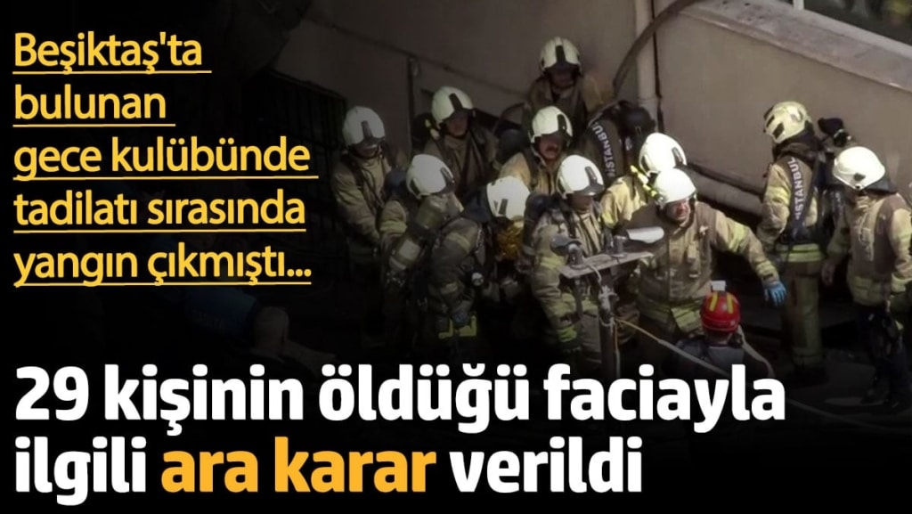 Beşiktaş'ta, 29 kişinin öldüğü yangınla ilgili davada ara karar verildi