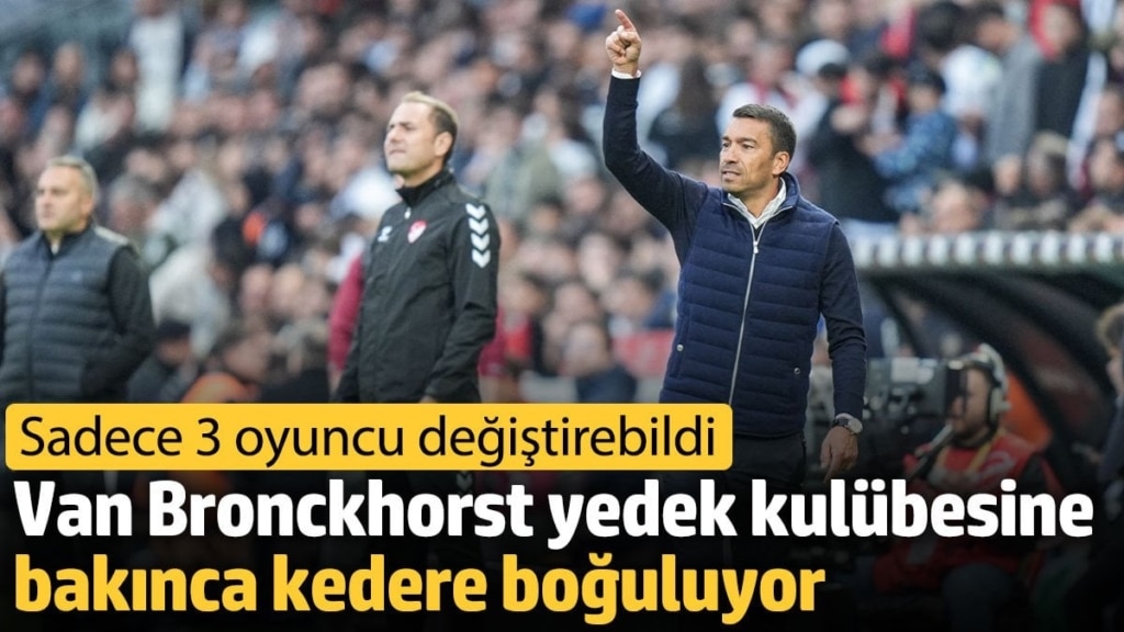 Van Bronckhorst yedek kulübesine bakınca kedere boğuluyor. Sadece 3 oyuncu değiştirebildi
