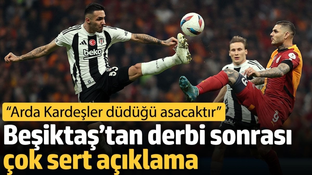 Beşiktaş’tan derbi sonrası çok sert açıklama: Arda Kardeşler düdüğü asacaktır