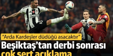 Beşiktaş’tan derbi sonrası çok sert açıklama: Arda Kardeşler düdüğü asacaktır