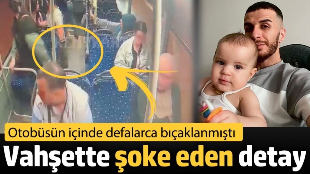 Vahşette şoke eden detay. Otobüsün içinde defalarca bıçaklanmıştı