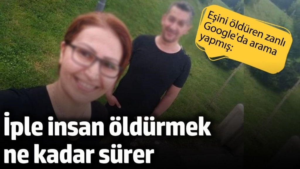 Eşini öldüren zanlı Google'da arama yapmış. 