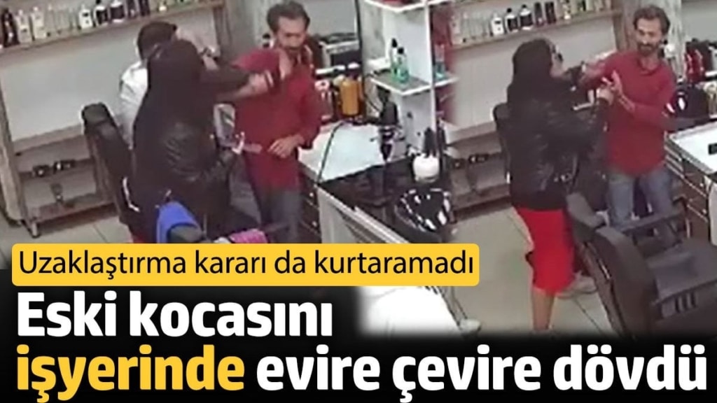 Eski kocasını işyerinde evire çevire dövdü. Uzaklaştırma kararı da kurtaramadı