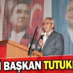 CHP'li başkan tutuklandı