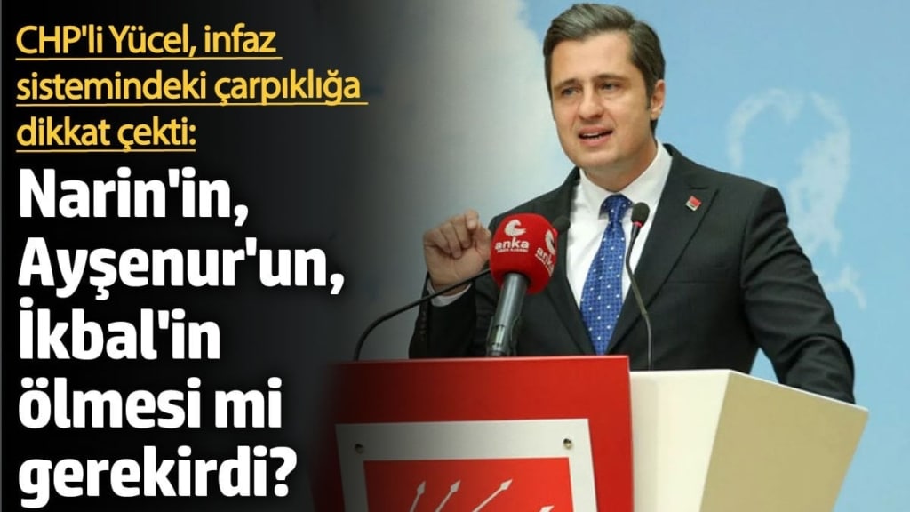 CHP Parti Sözcüsü Deniz Yücel, iktidarın yargı politikasını eleştirdi