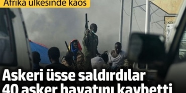 Çad’da askeri üsse saldırı: 40 asker hayatını kaybetti