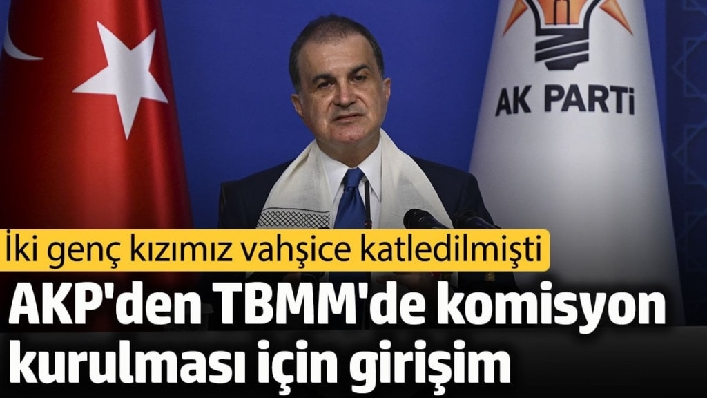 AKP'den TBMM'de komisyon kurulması için girişim. Türkiye kadın cinayetleriyle çalkalanıyor