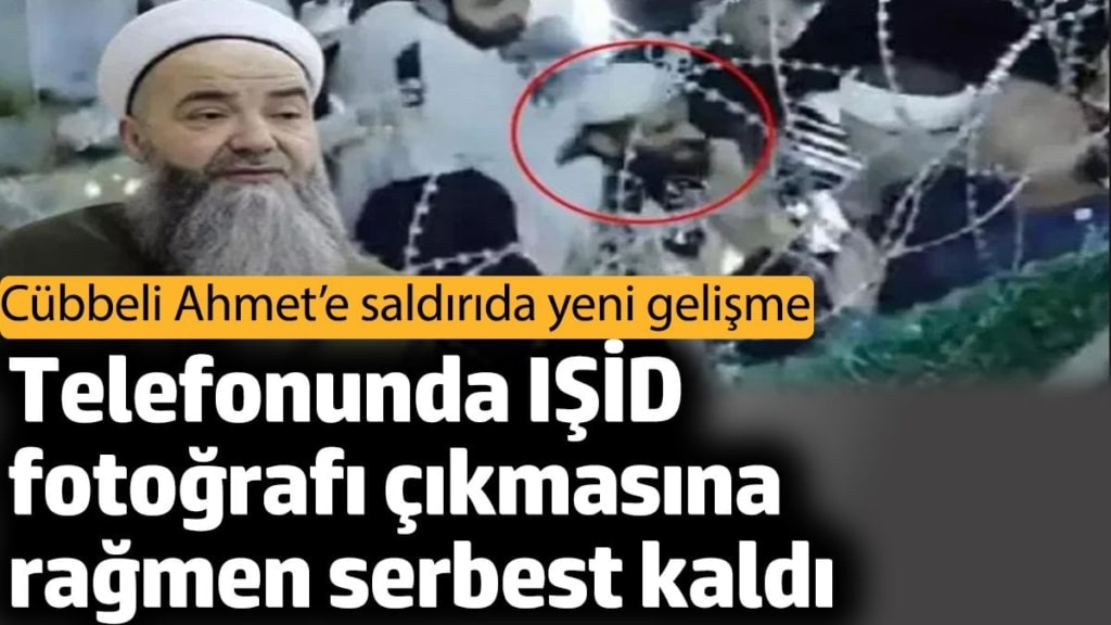 Telefonunda IŞİD fotoğrafı çıkmasına rağmen serbest kaldı. Cübbeli Ahmet’e saldırıda yeni gelişme