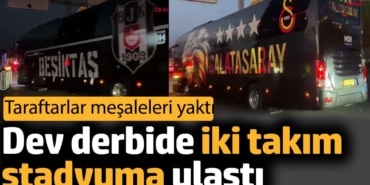 Dev derbide iki takım stadyuma hareket etti. Taraftarlar meşaleleri yaktı