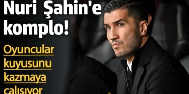 Nuri  Şahin'e komplo! Oyuncular kuyusunu kazmaya çalışıyor