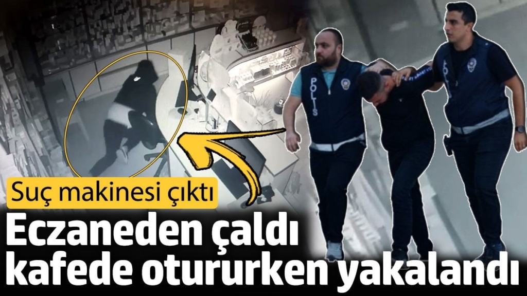 Eczaneden çaldı kafede otururken yakalandı! Hırsız suç makinesi çıktı