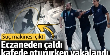 Eczaneden çaldı kafede otururken yakalandı! Hırsız suç makinesi çıktı