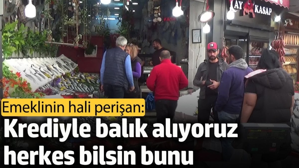 Emekli vatandaş: Krediyle balık alıyoruz, herkes bilsin bunu