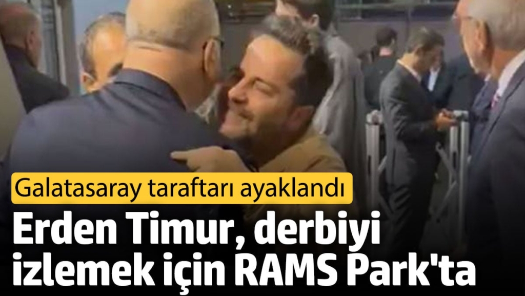Erden Timur derbiye geldi. Galatasaray taraftarı ayaklandı