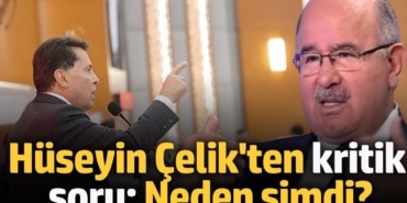 Eski Bakan Hüseyin Çelik’ten ‘Ahmet Özer’ Tepkisi: 'Neden Şimdi?'